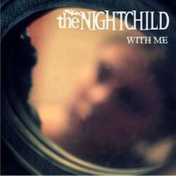 The Nightchild : With Me